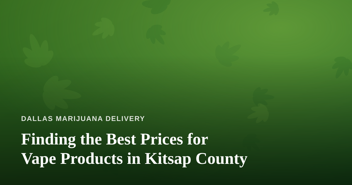 Finding the Best Prices for Vape Products in Kitsap County